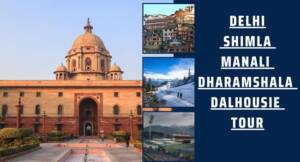 Delhi - Shimla - Manali - Dharamshala - Dalhousie Package Tours
